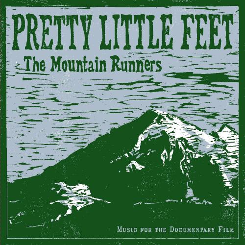 Pretty Little Feet - The Mountain Runners
